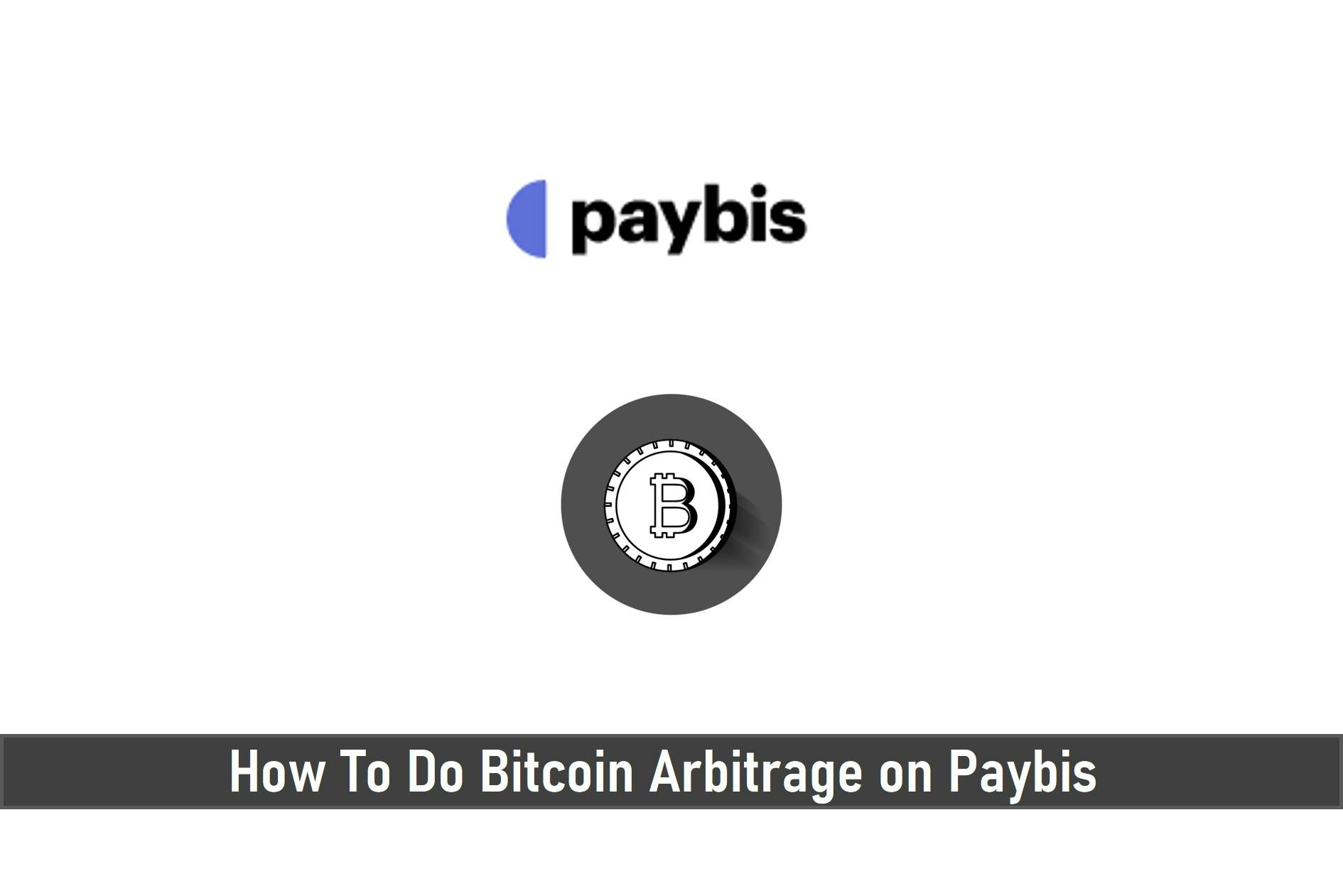 How to Do Bitcoin Arbitrage on Paybis