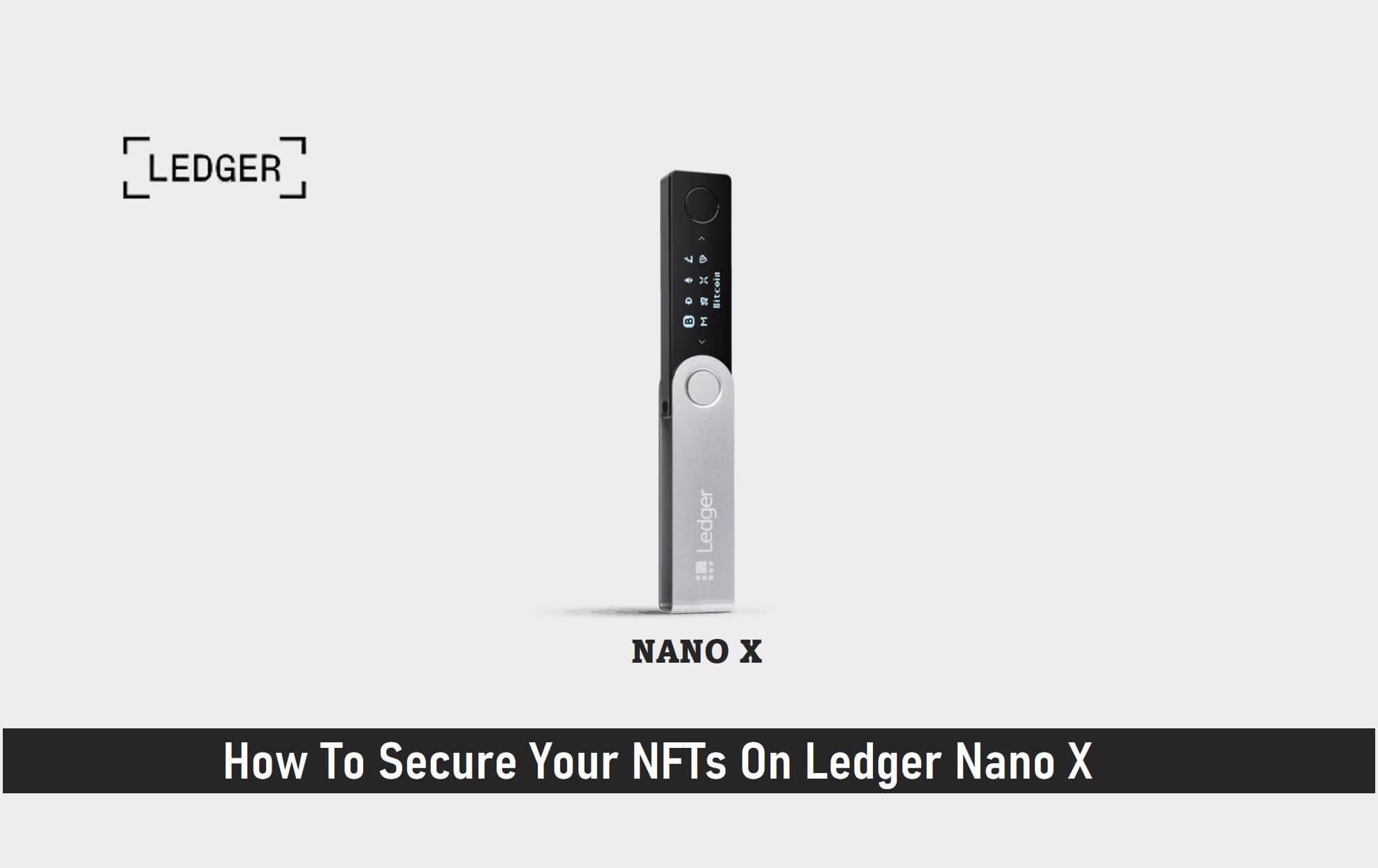 How To Secure Your NFTs On Ledger Nano X