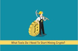 What Tools Do I Need To Start Mining Crypto?