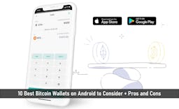 10 Best Bitcoin Wallets on Android to Consider + Pros and Cons