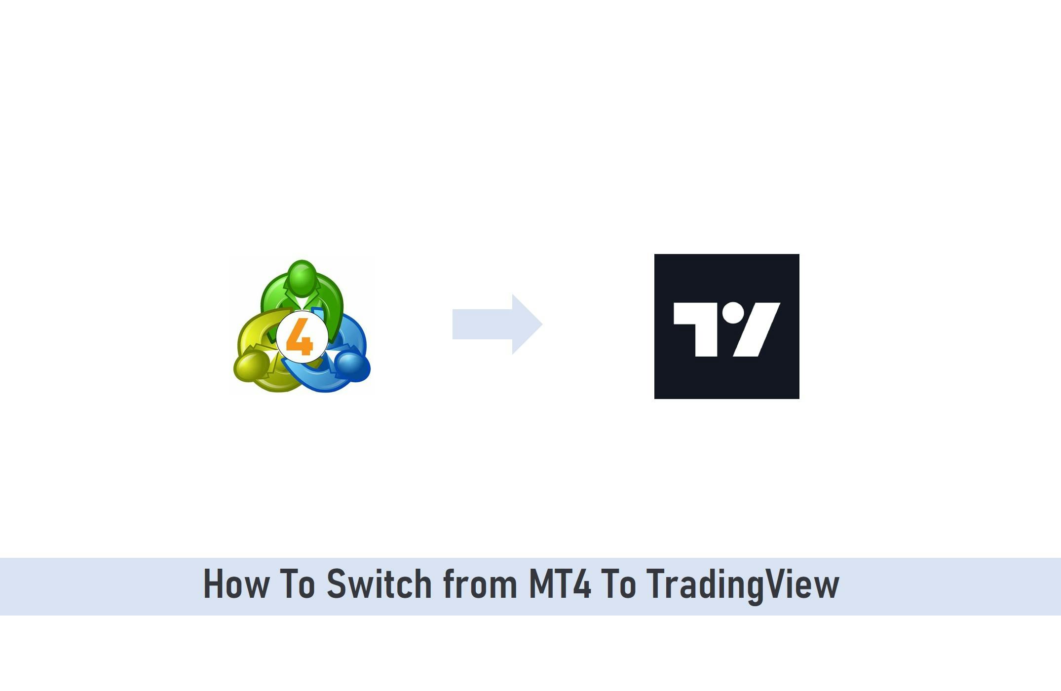 How To Switch from MT4 To TradingView