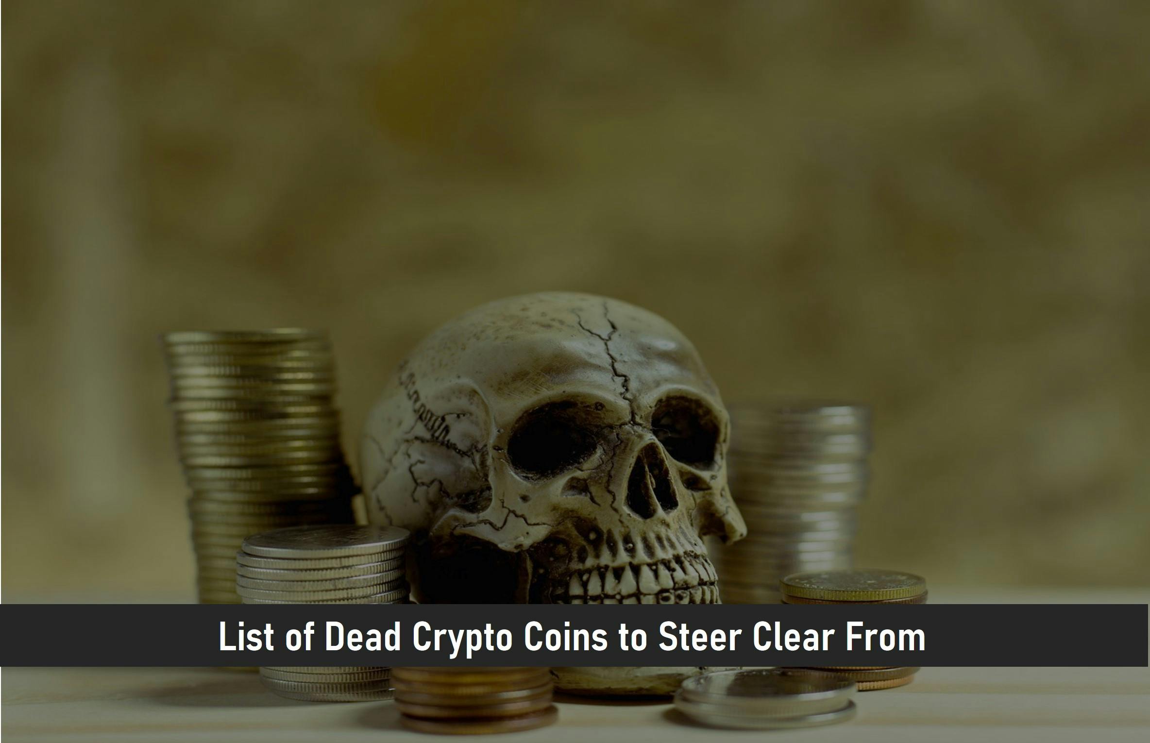 List of Dead Crypto Coins to Steer Clear From