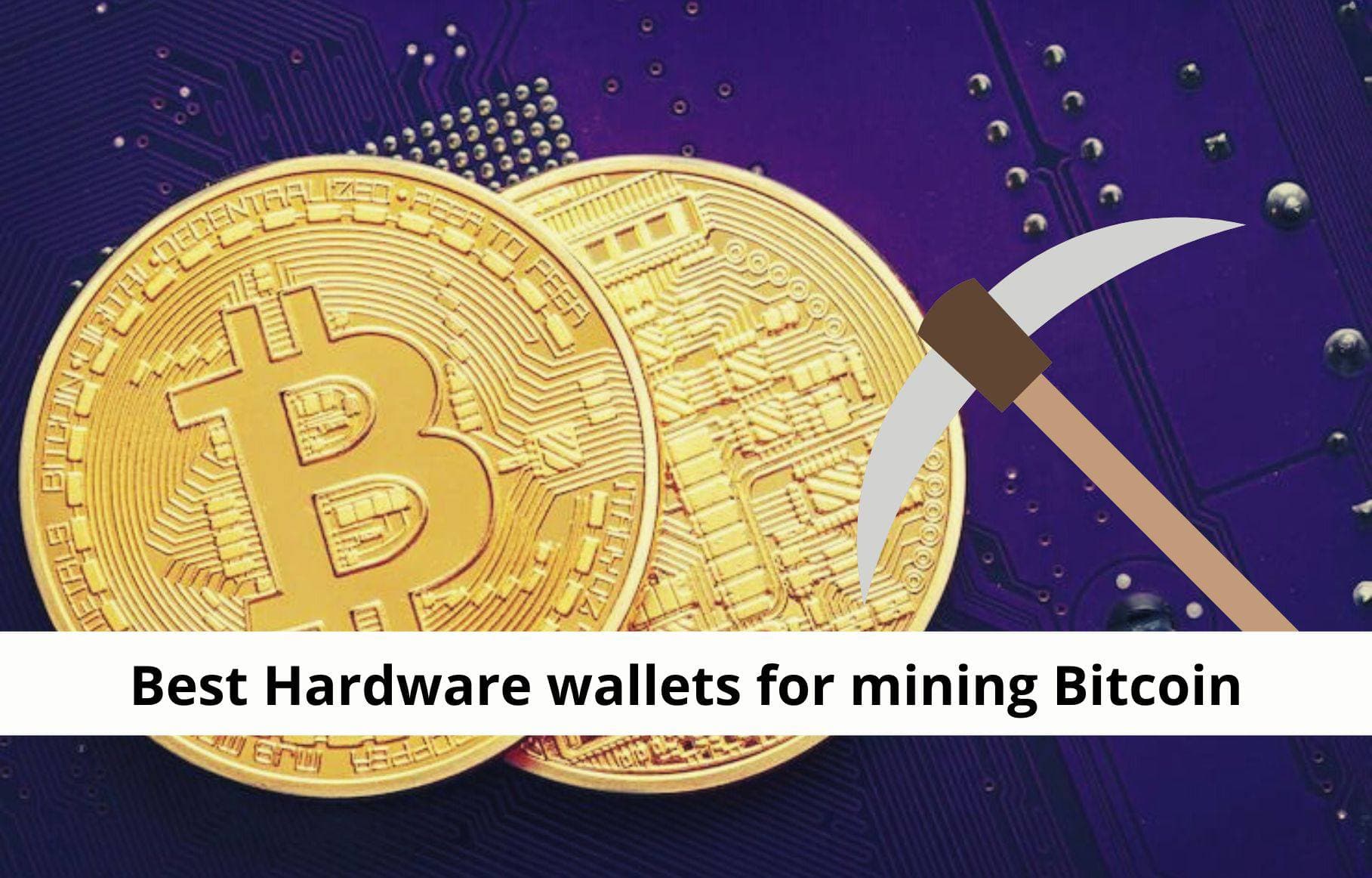 Best Hardware Wallets for Mining Bitcoin