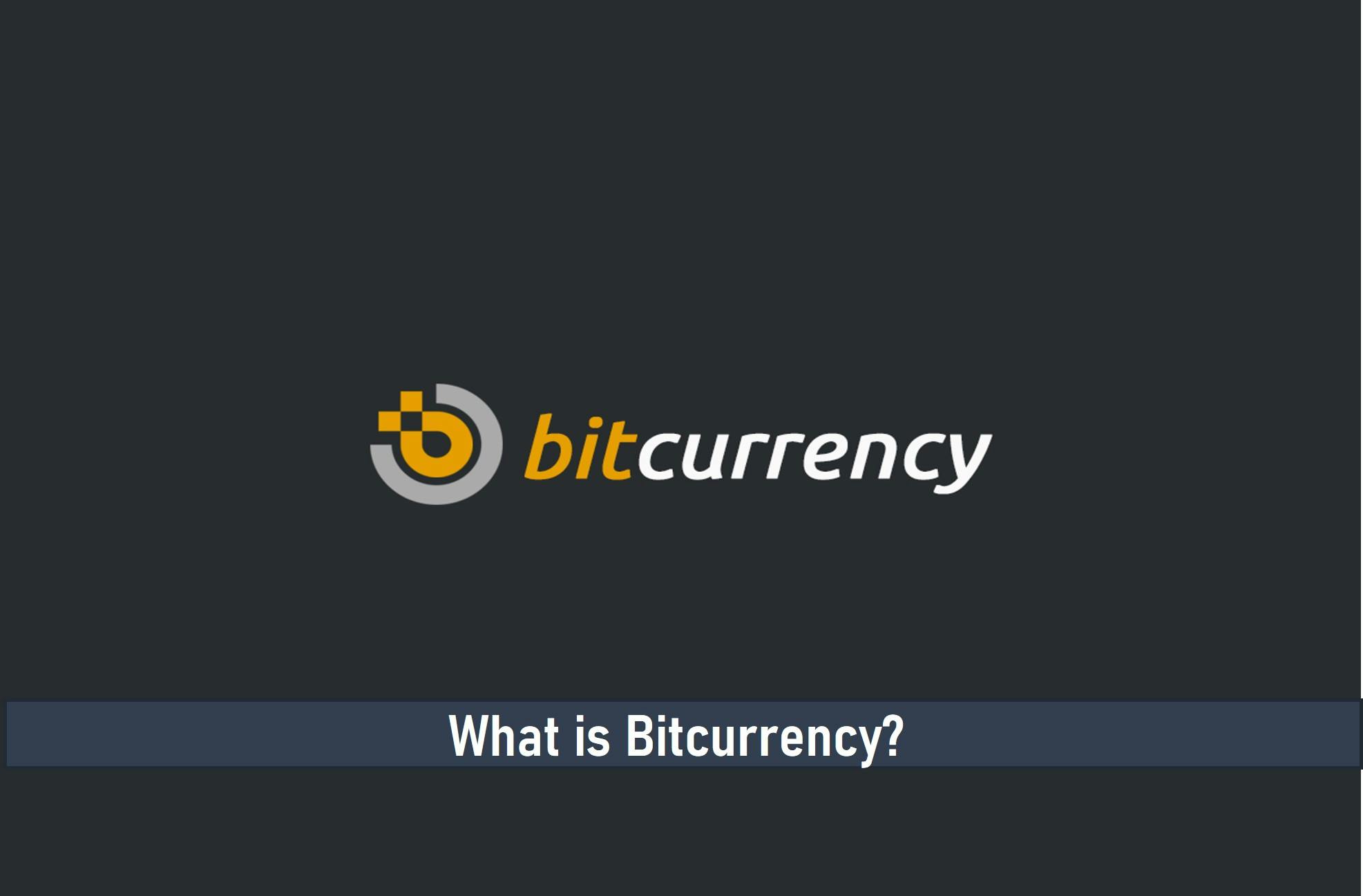 What is Bitcurrency? Explained