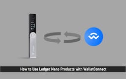 How to Use Ledger Nano Products with WalletConnect