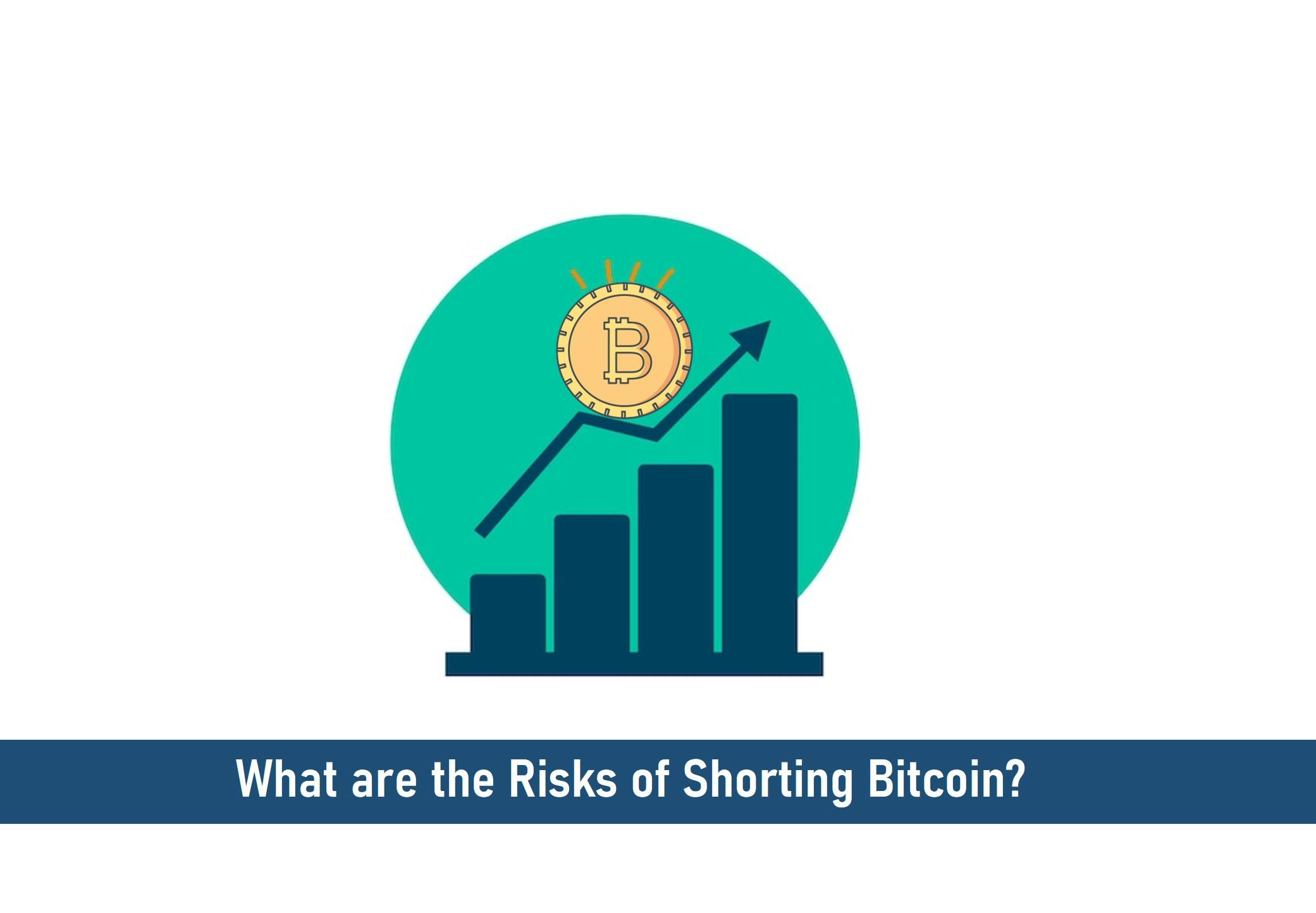 What are the Risks of Shorting Bitcoin?
