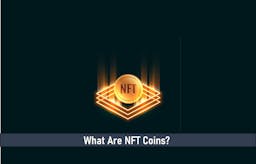 What Are NFT Coins?