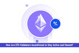 How Are ETH Validators Incentivized to Stay Active and Honest?