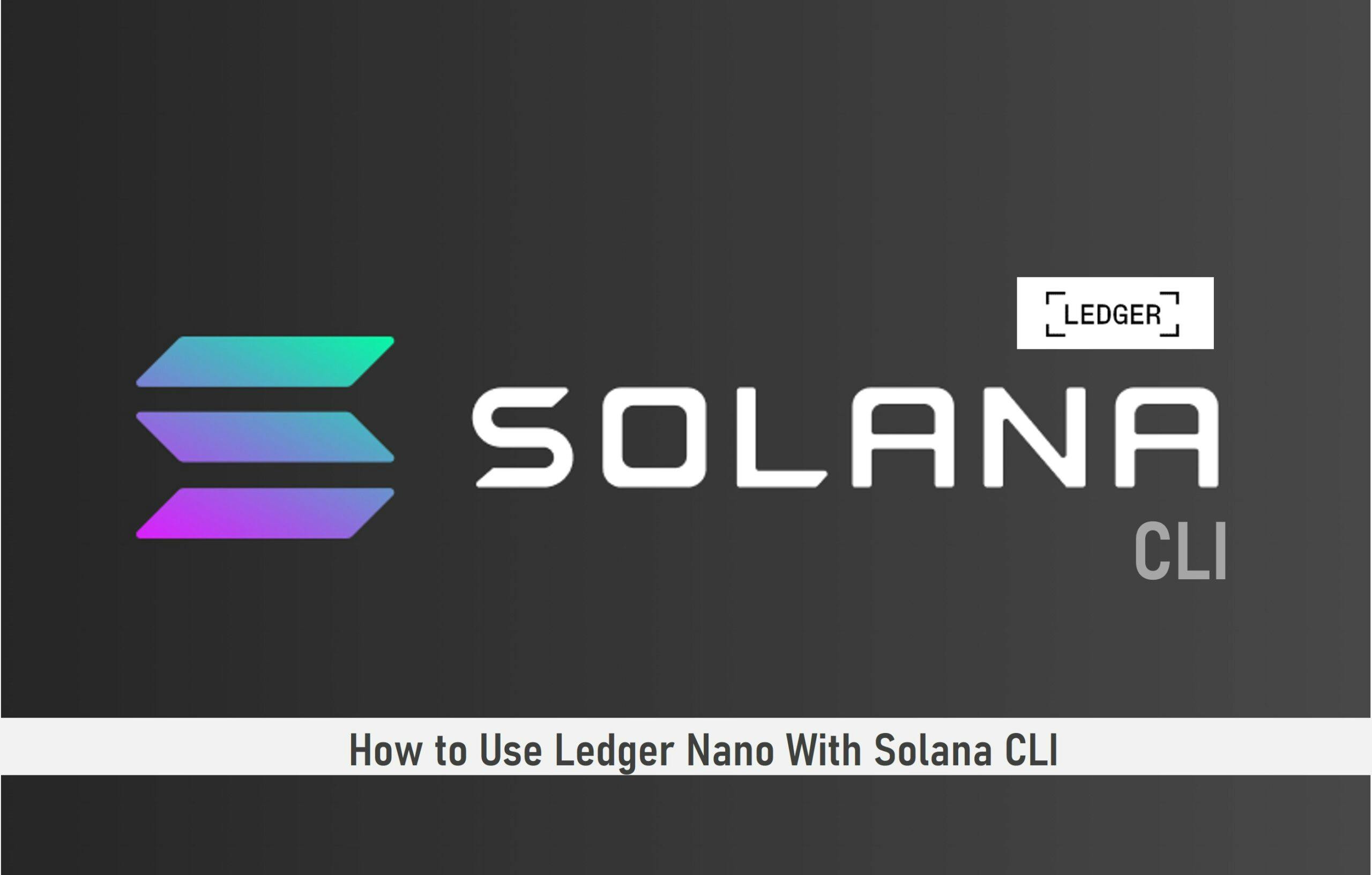 How to Use Ledger Nano With Solana CLI