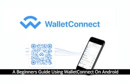 A Beginners Guide Using WalletConnect On Android