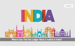 Where Can I Get the Ledger Nano S wallet in India?