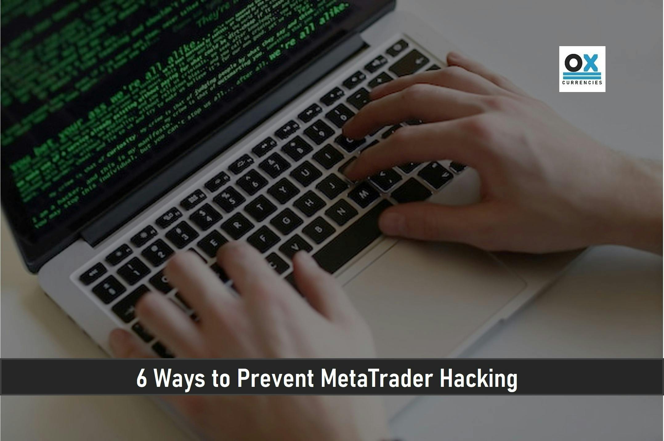 6 Ways to Prevent MetaTrader Hacking