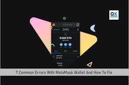 7 Common Errors With MetaMask Wallet And How To Fix 