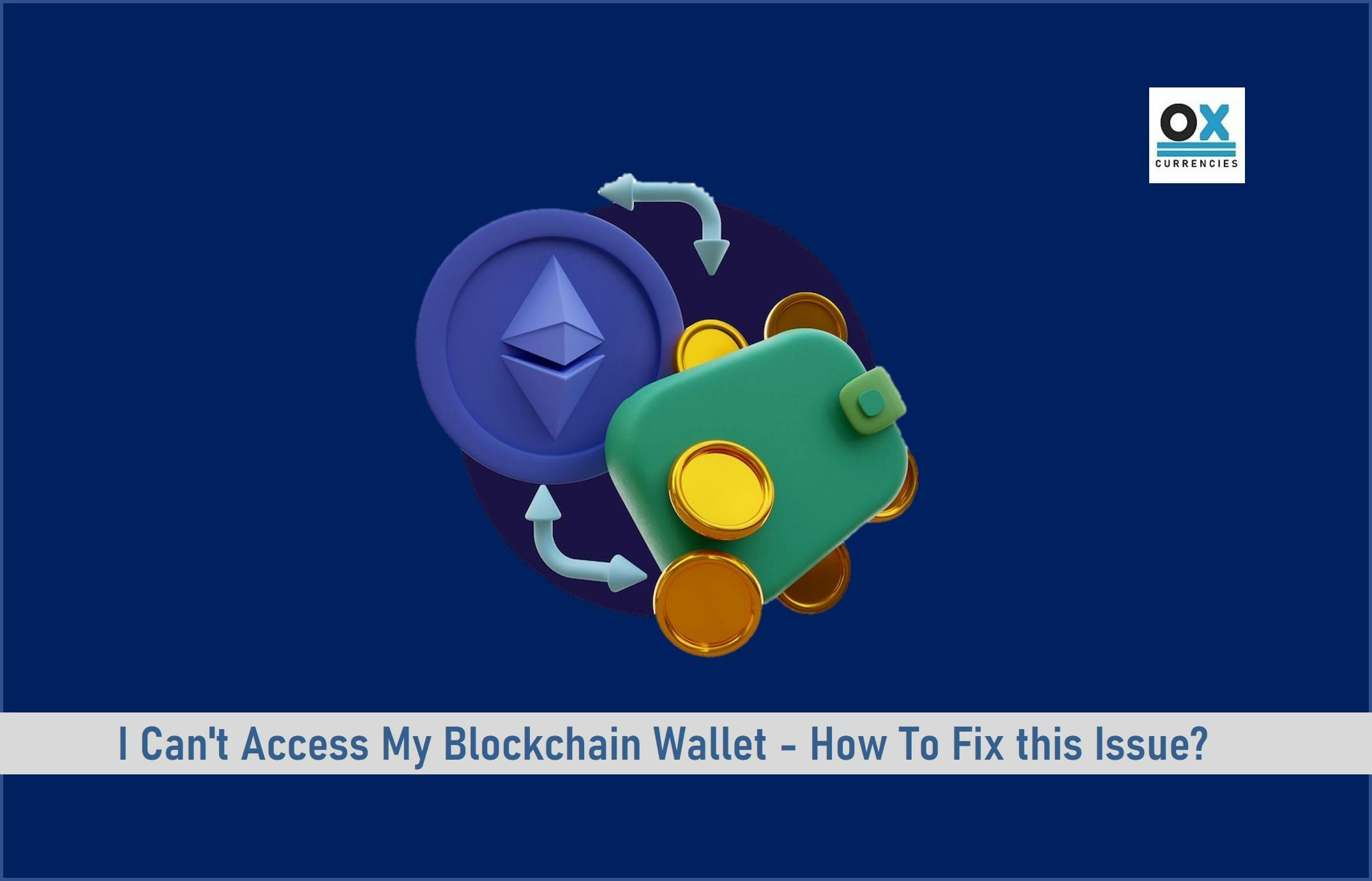 I Can’t Access My Blockchain Wallet – How To Fix this Issue?