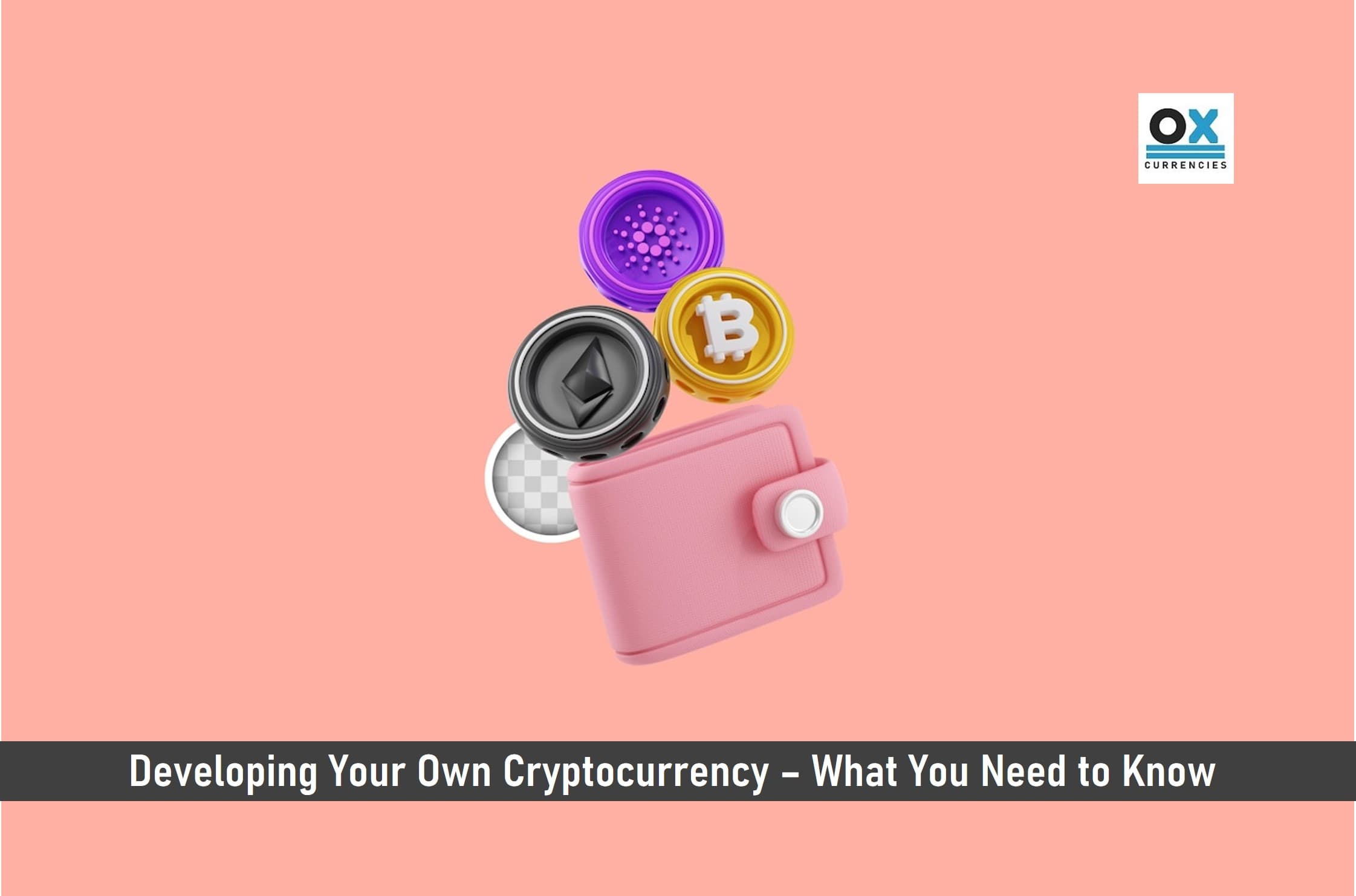 Developing Your Own Cryptocurrency – What You Need to Know