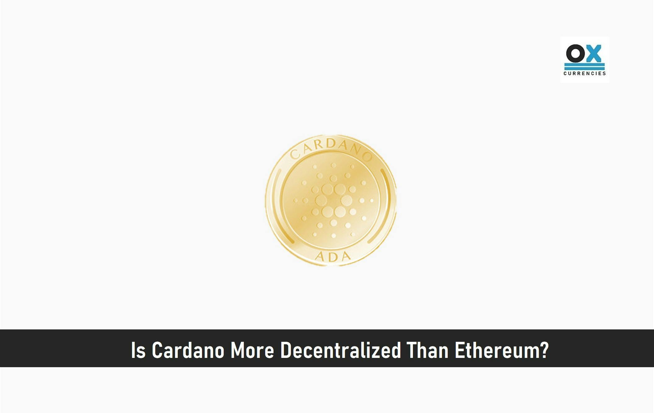 Is Cardano More Decentralized Than Ethereum?