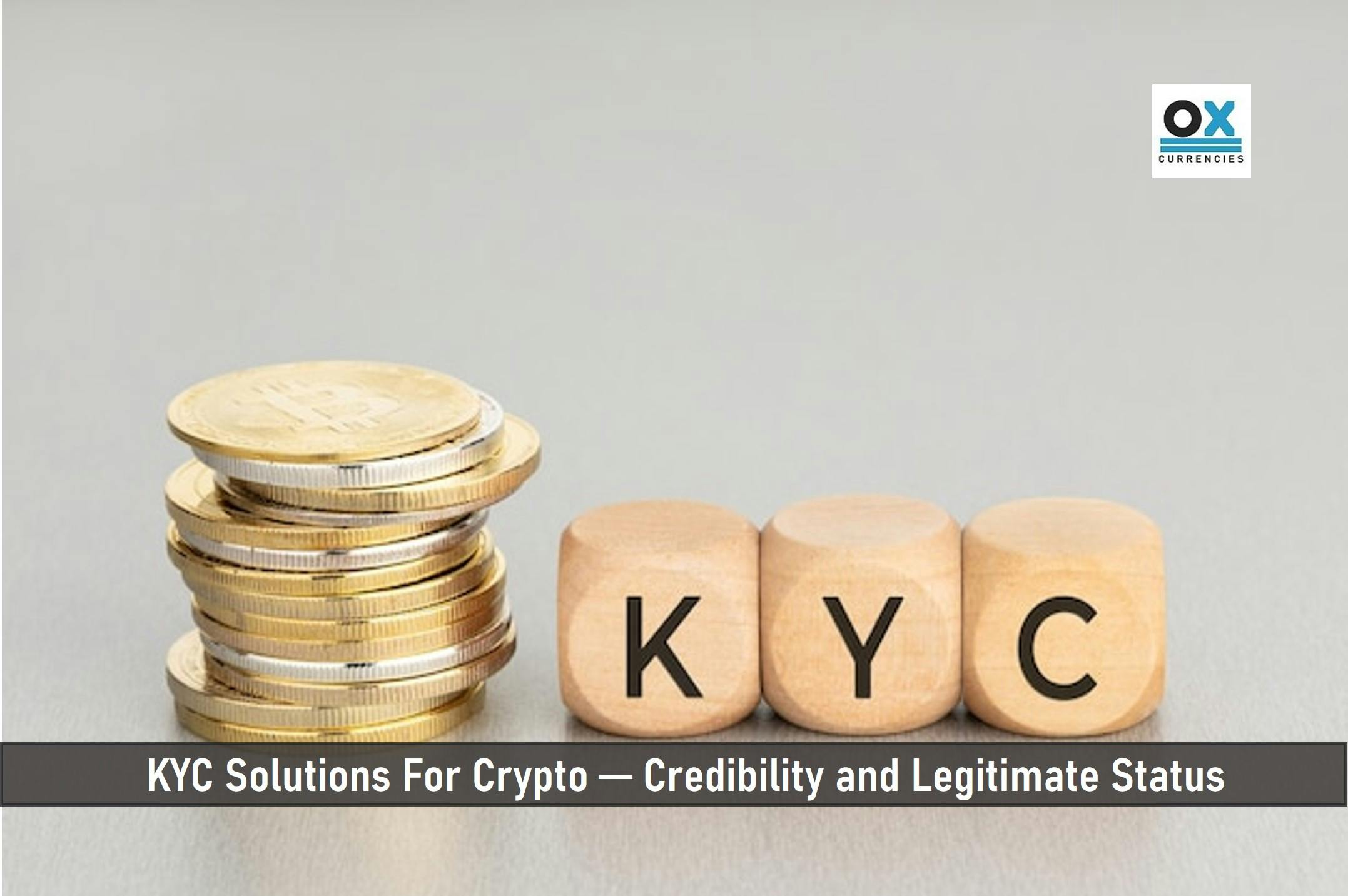 KYC Solutions For Crypto ─ Credibility and Legitimate Status
