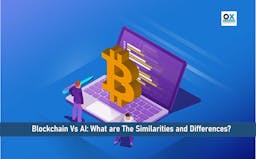 Blockchain Vs AI: What are The Similarities and Differences?